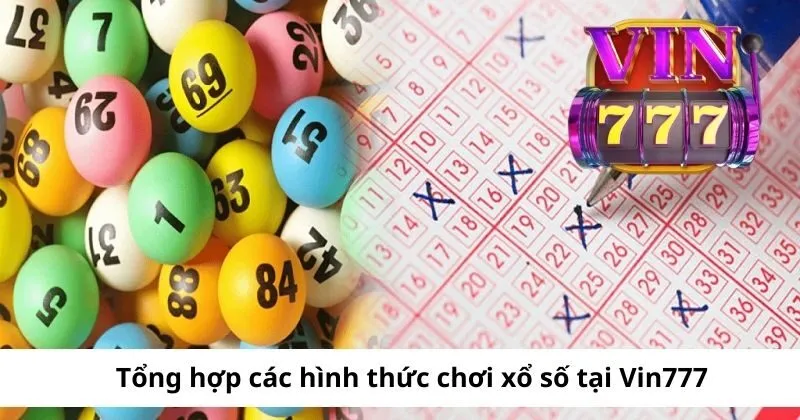 Các hình thức xổ số phổ biến tại Vin777