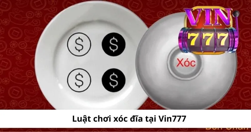 Luật chơi xóc đĩa tại Vin777