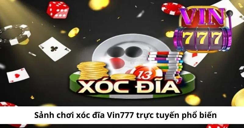 Sảnh chơi xóc đĩa tại Vin777